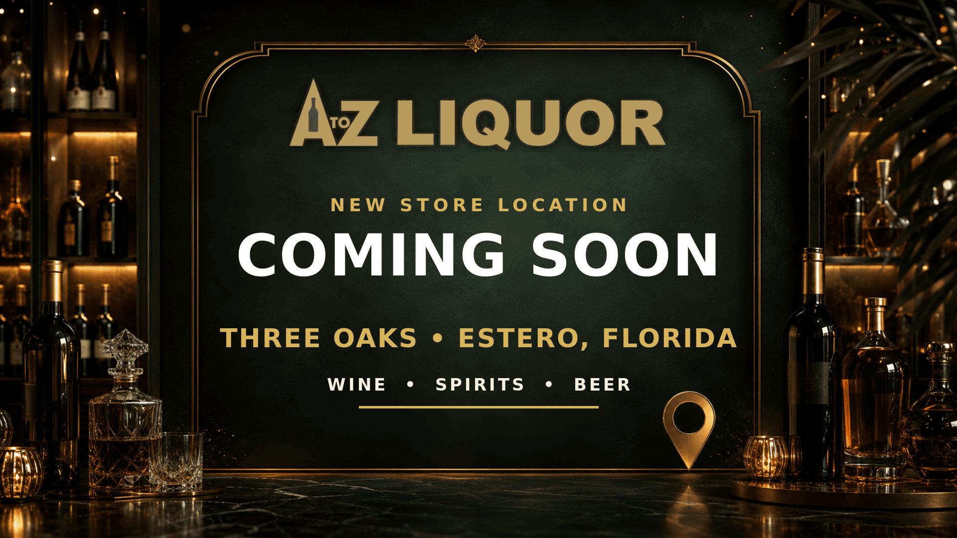 A‑Z LIQUOR IS COMING TO THREE OAKS